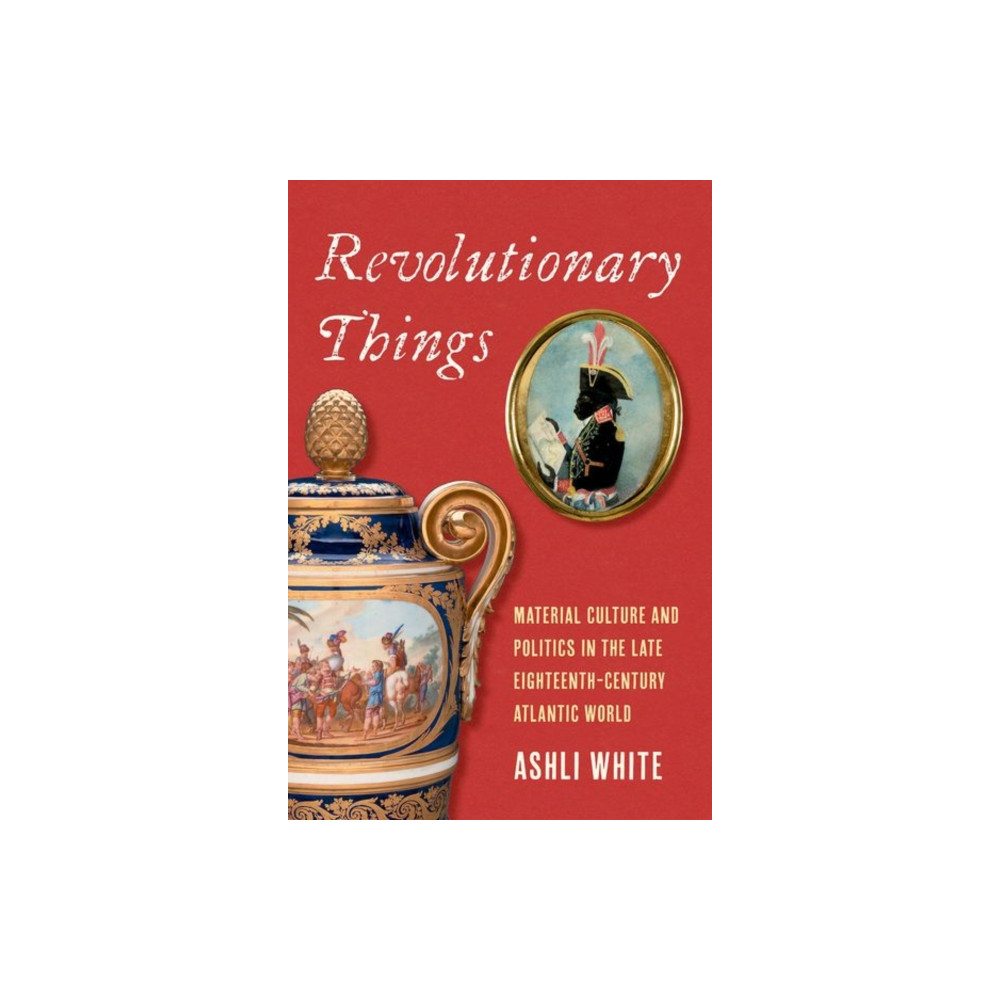 Revolutionary Things (inbunden, english) Yale university press