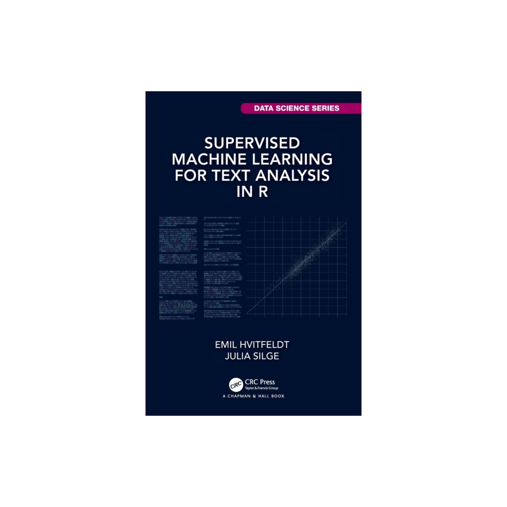 Supervised Machine Learning for Text Analysis in R (häftad, eng)