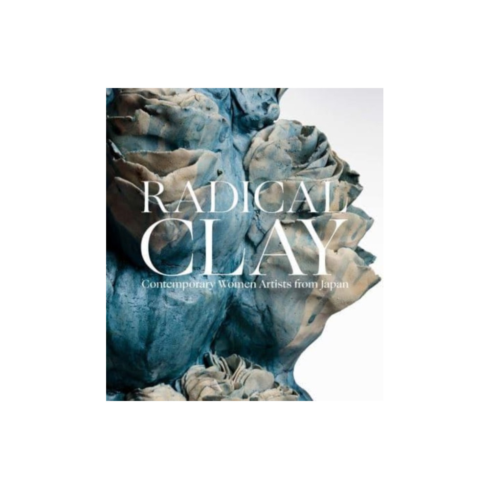 Radical Clay (inbunden, english) Art Institute of Chicago