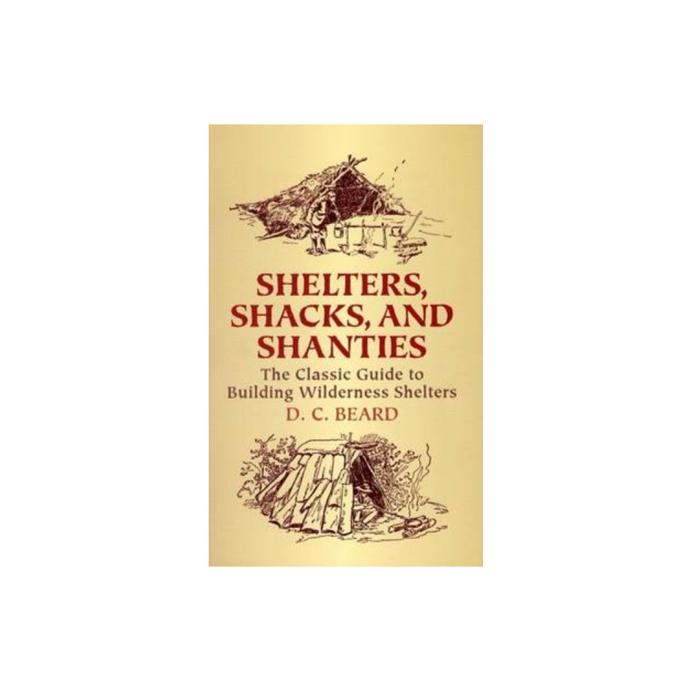 Shelters,Shacks and Shanties (häftad, english) Dover publications inc.