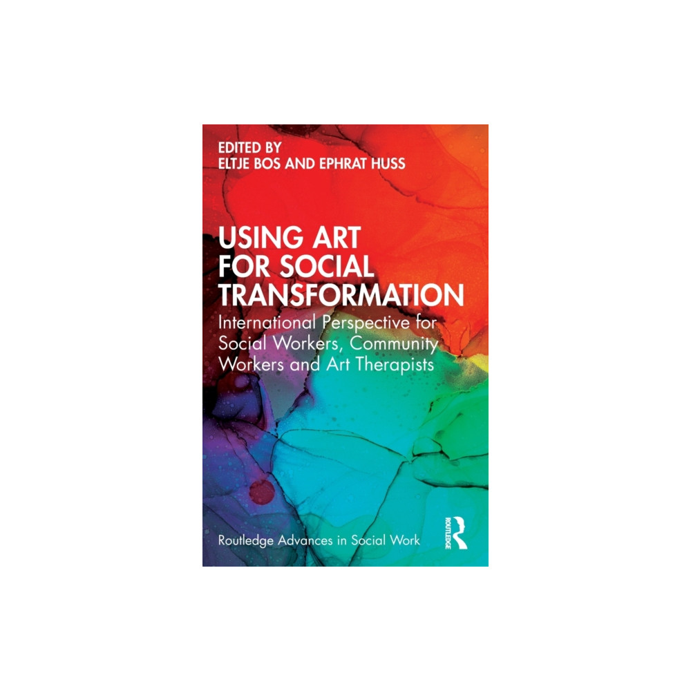 Using Art for Social Transformation (häftad, english) Taylor & francis ltd