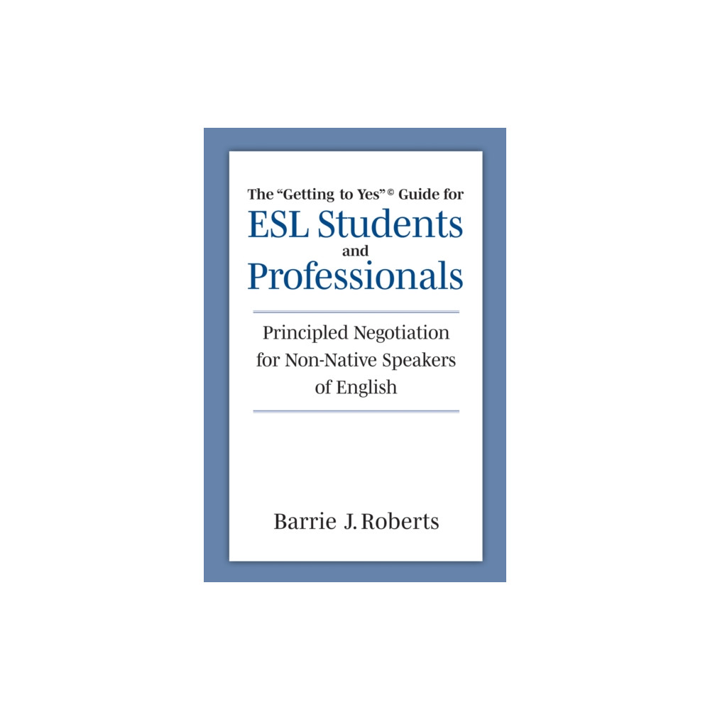The "Getting to Yes" Guide for ESL Students and Professionals (häftad, english) The University of Michigan Press
