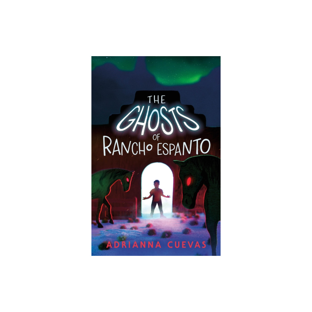 The Ghosts of Rancho Espanto (inbunden, english) Farrar, Straus and Giroux (BYR)