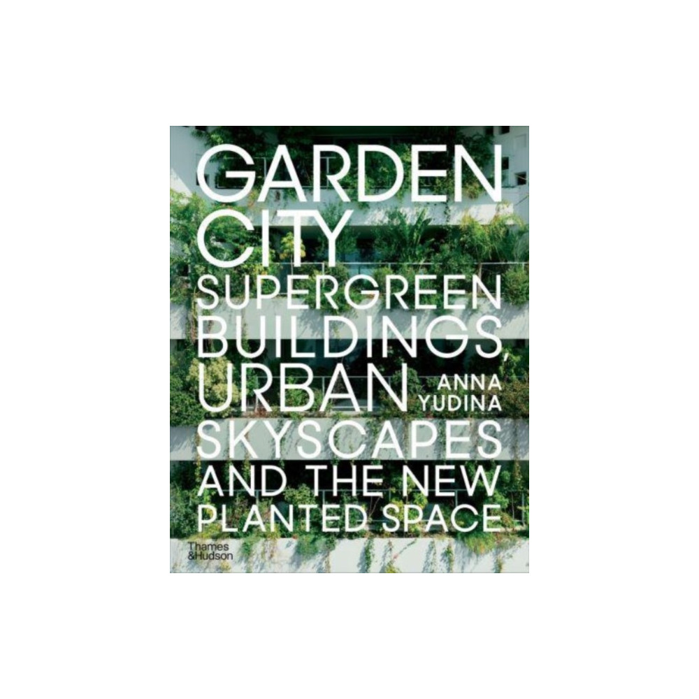 Garden City (häftad, english) Thames & Hudson Ltd