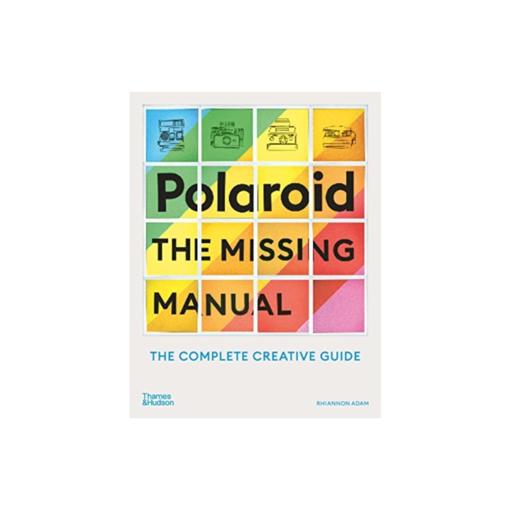 Polaroid: The Missing Manual (häftad, english) Thames & Hudson Ltd