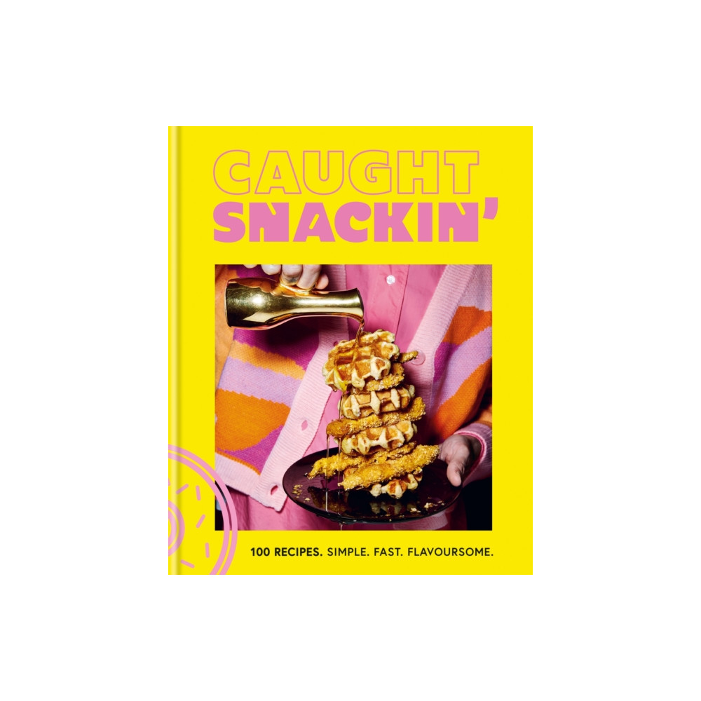 Caught Snackin' (inbunden, english) Octopus publishing group