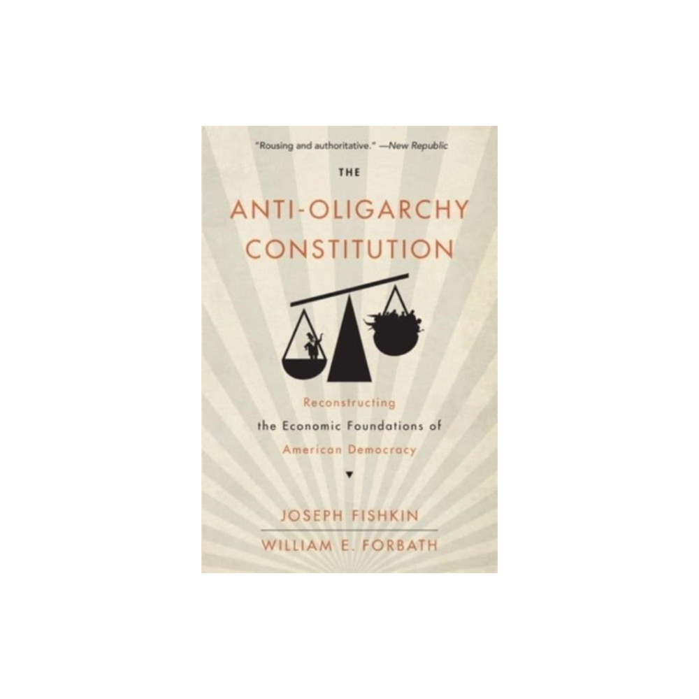The Anti-Oligarchy Constitution (häftad, english) Harvard university press