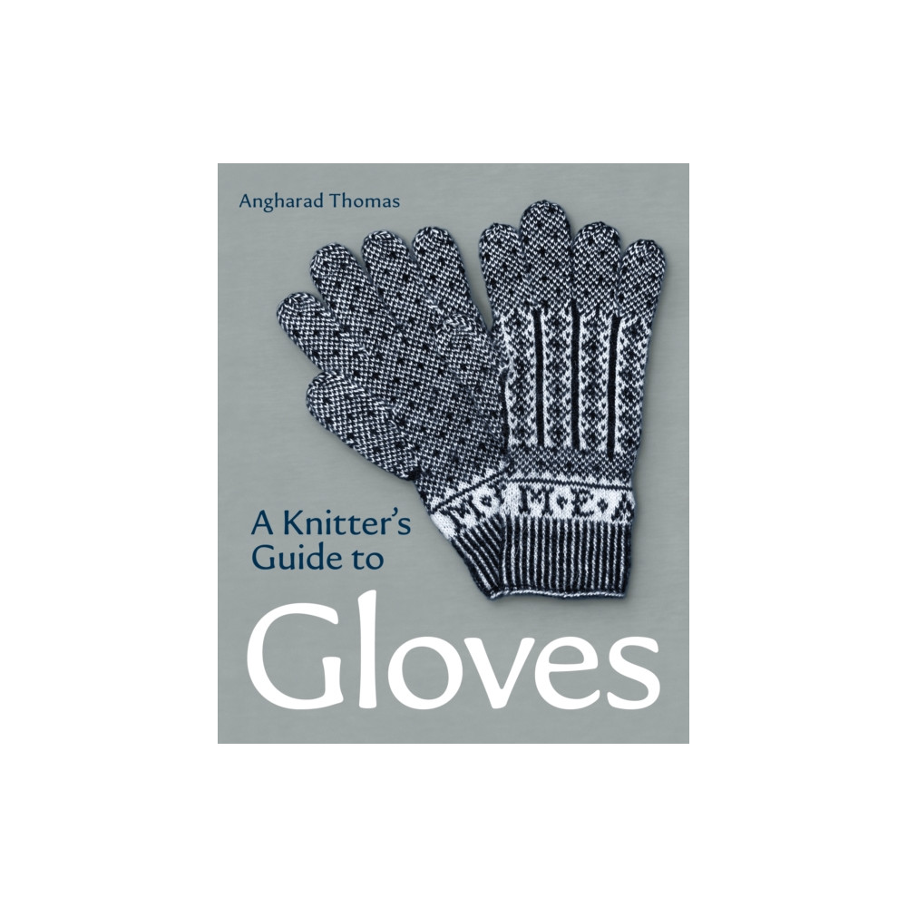 A Knitters Guide to Gloves (häftad, english) The Crowood Press Ltd