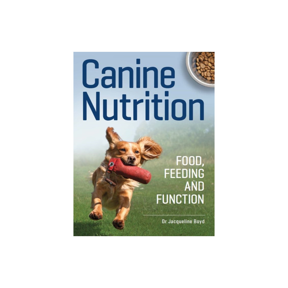 Canine Nutrition (häftad, english) The Crowood Press Ltd
