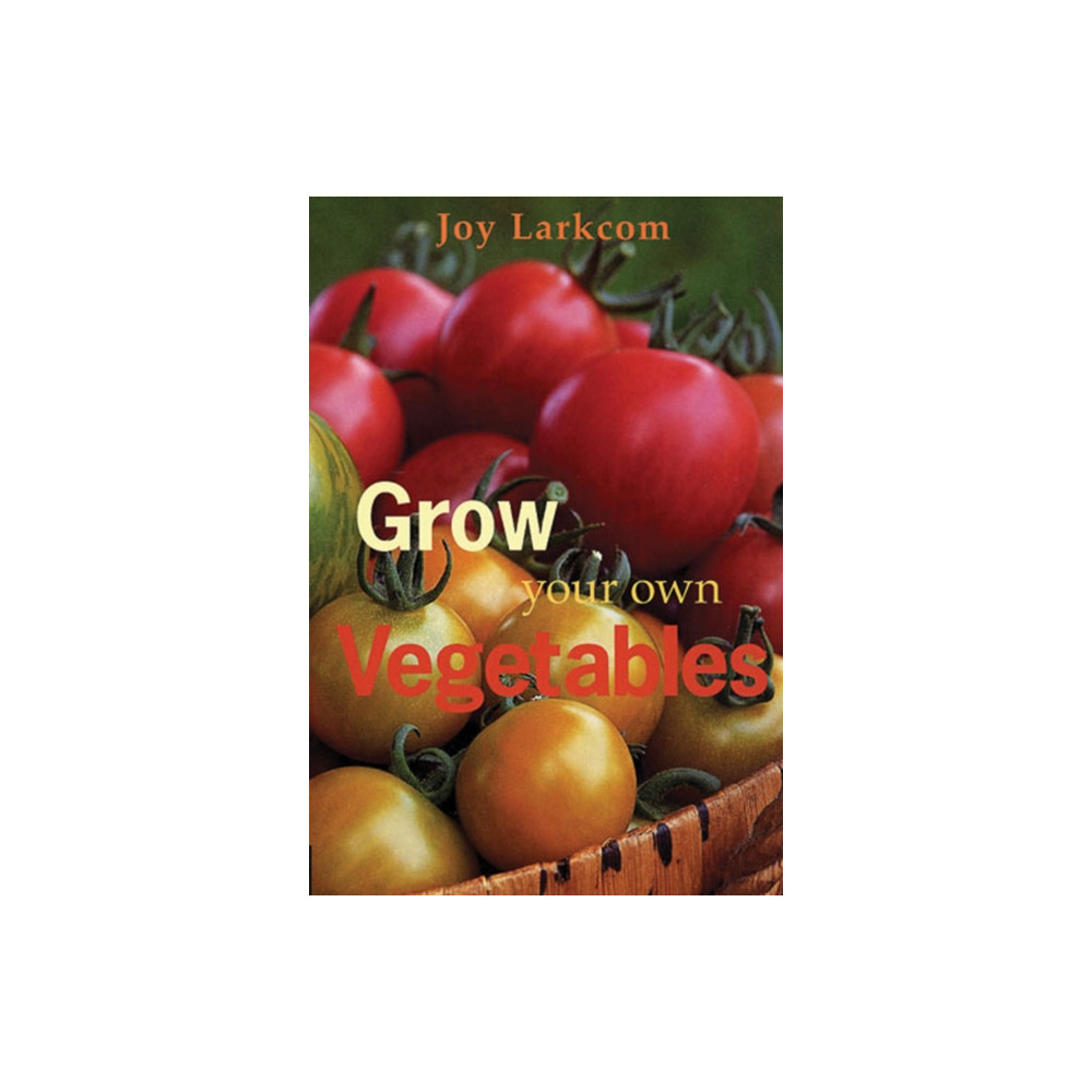 Grow Your Own Vegetables (häftad, english) Quarto Publishing Plc