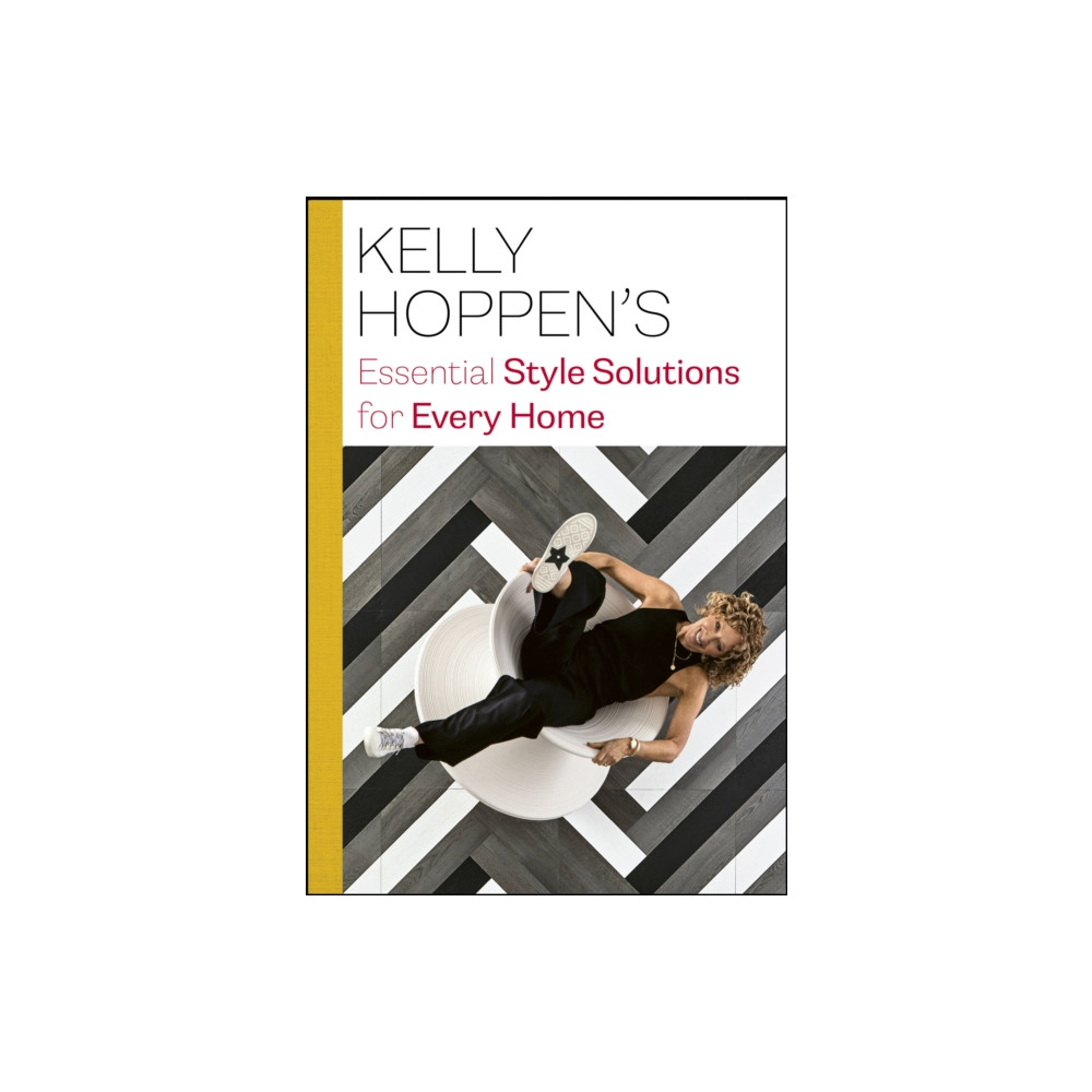Kelly Hoppen's Essential Style Solutions for Every Home (inbunden, english) Quarto Publishing Plc
