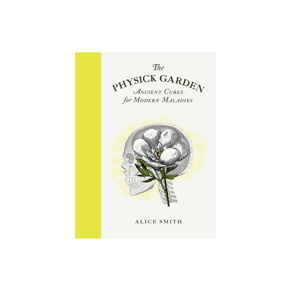 The Physick Garden (inbunden, english) Quarto Publishing Plc