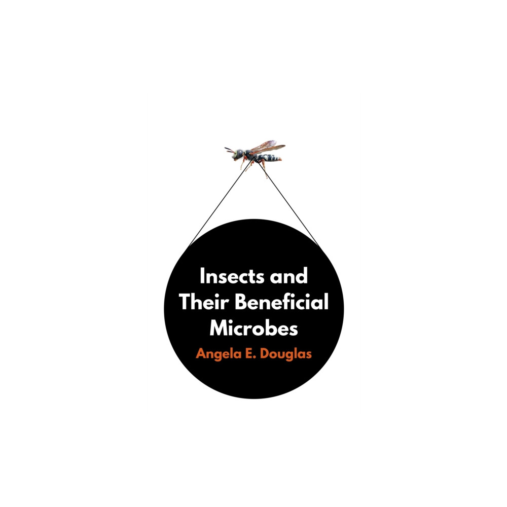 Insects and Their Beneficial Microbes (inbunden, english) Princeton University Press