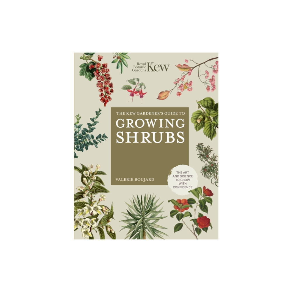 The Kew Gardener's Guide to Growing Shrubs (inbunden, english) Quarto Publishing Plc