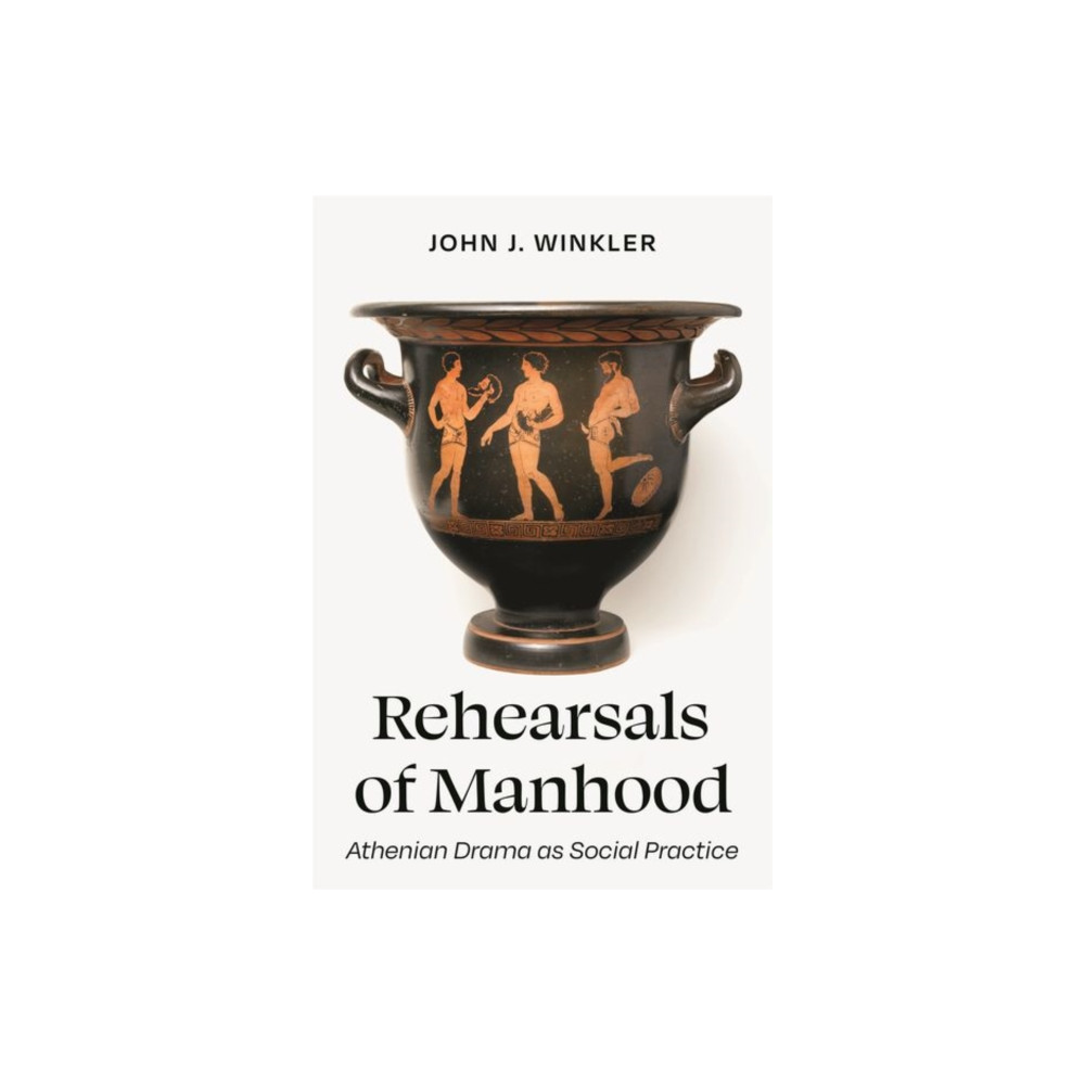 Rehearsals of Manhood (inbunden, english) Princeton University Press