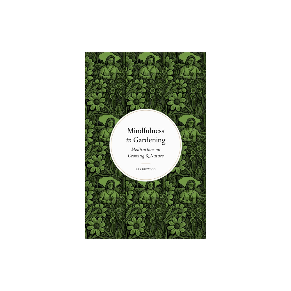 Mindfulness in Gardening (inbunden, eng)