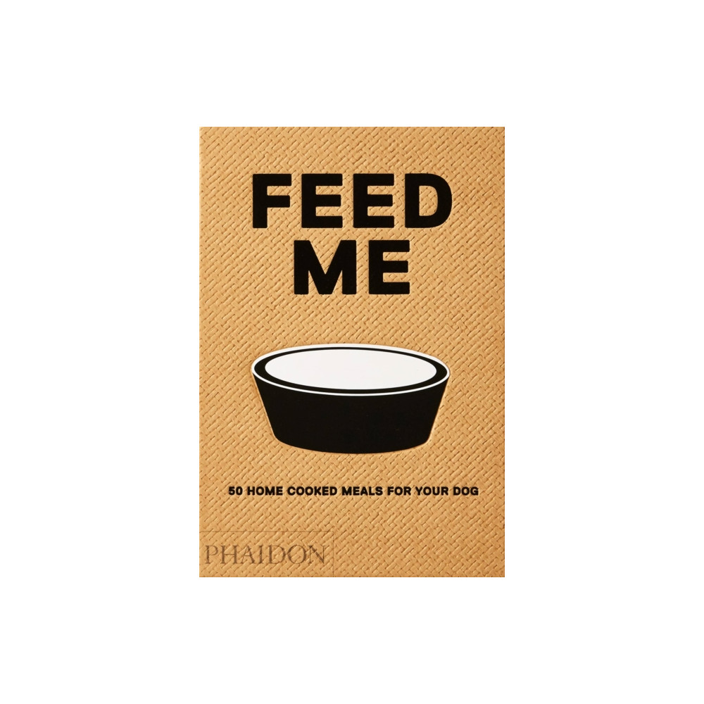 Feed Me (inbunden, english) Phaidon Press Ltd