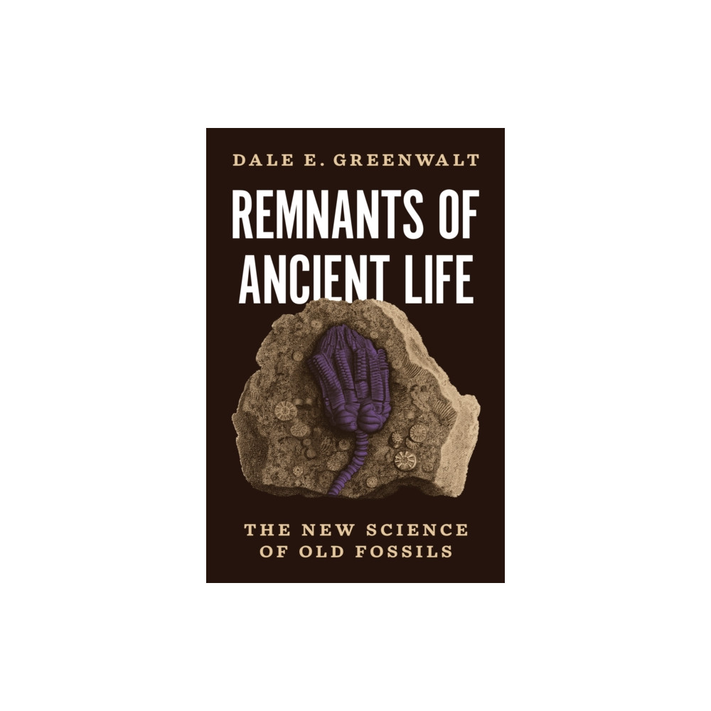 Remnants of Ancient Life (inbunden, english) Princeton University Press