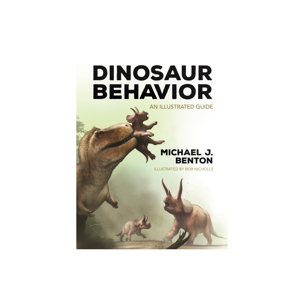 Dinosaur Behavior (inbunden, english) Princeton University Press