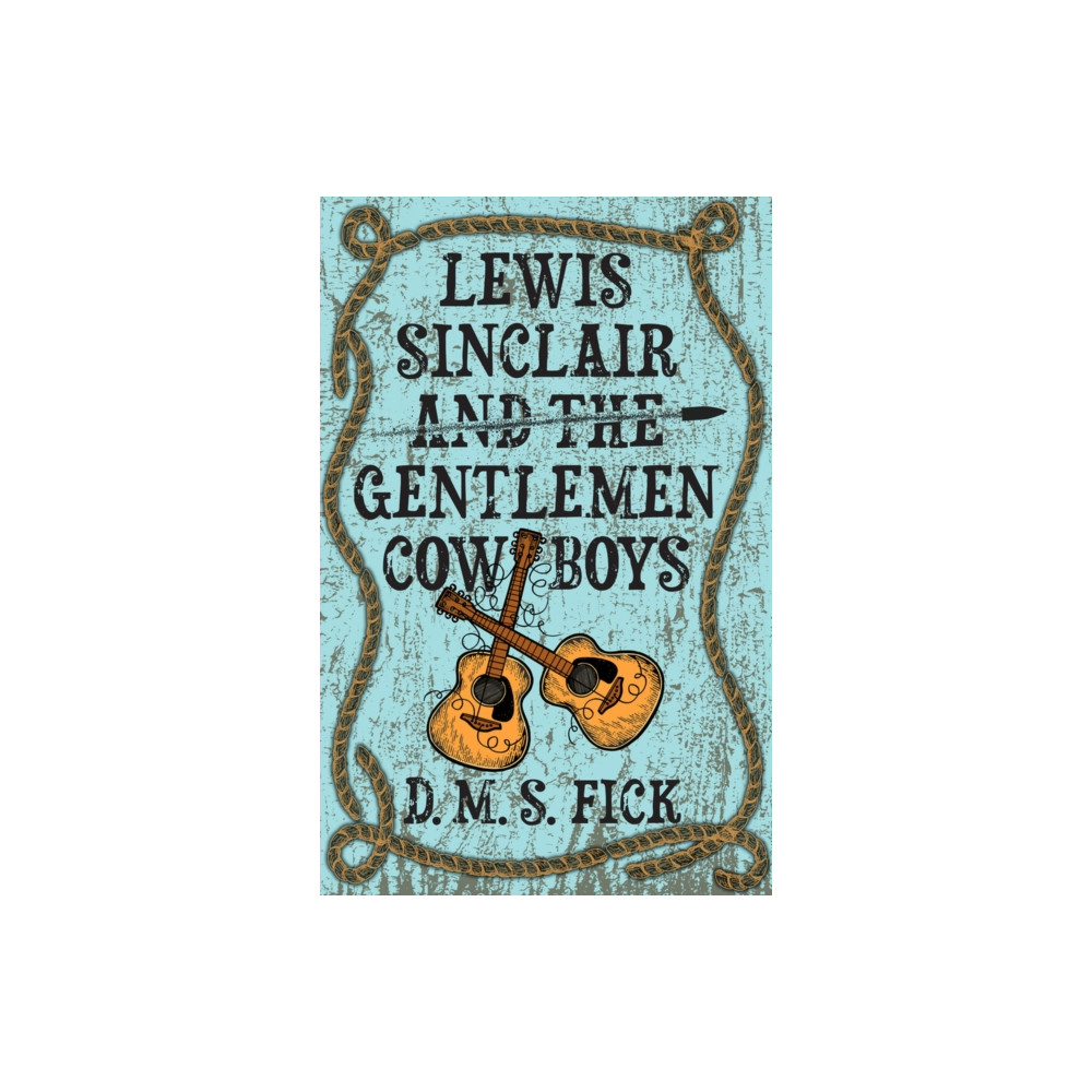 Lewis Sinclair and the Gentlemen Cowboys (häftad, english) CamCat Publishing, LLC