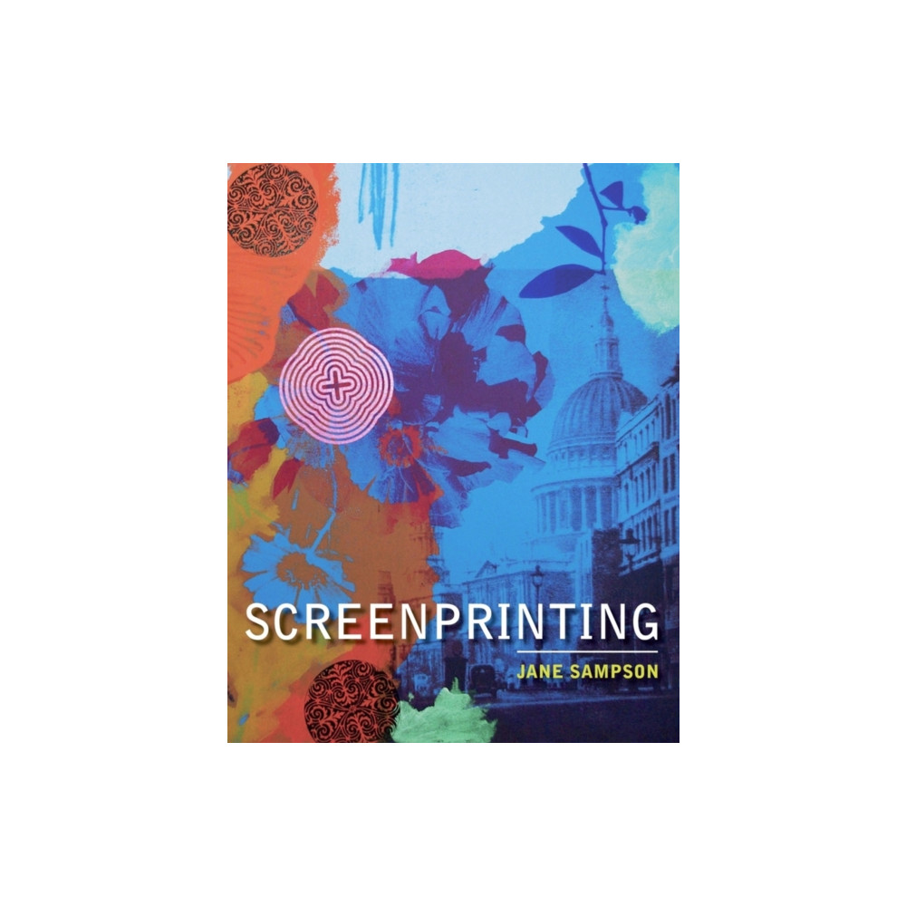 Screenprinting (häftad, english) The Crowood Press Ltd