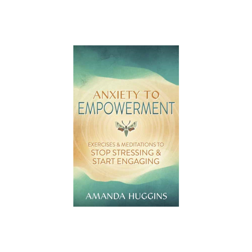 Anxiety to Empowerment (häftad, english) Llewellyn Publications,U.S.