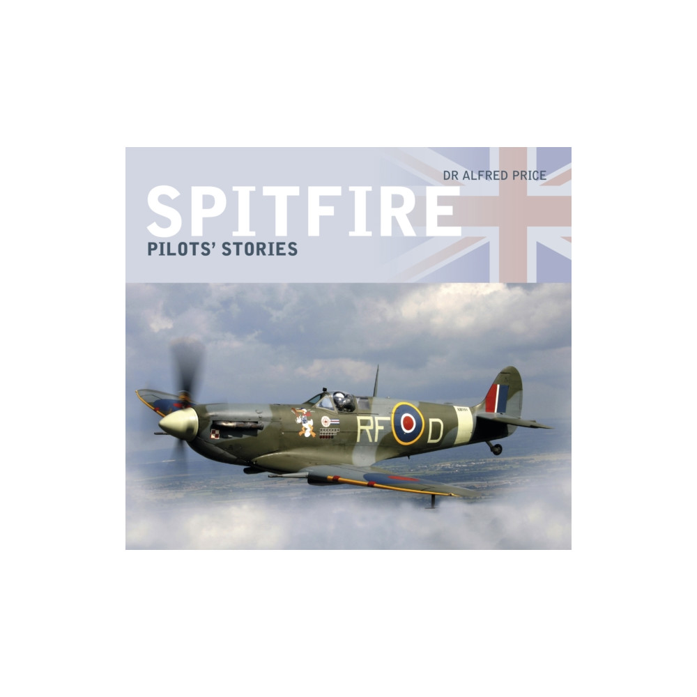 Spitfire: Pilots' Stories (häftad, eng)