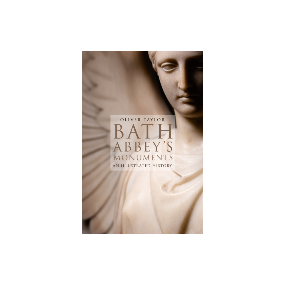 Bath Abbey's Monuments (häftad, english) The History Press Ltd