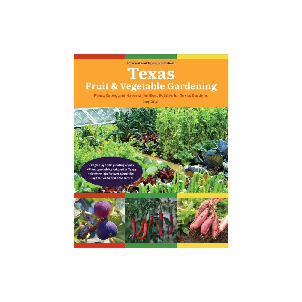 Texas Fruit & Vegetable Gardening, 2nd Edition (häftad, english) Cool Springs Press