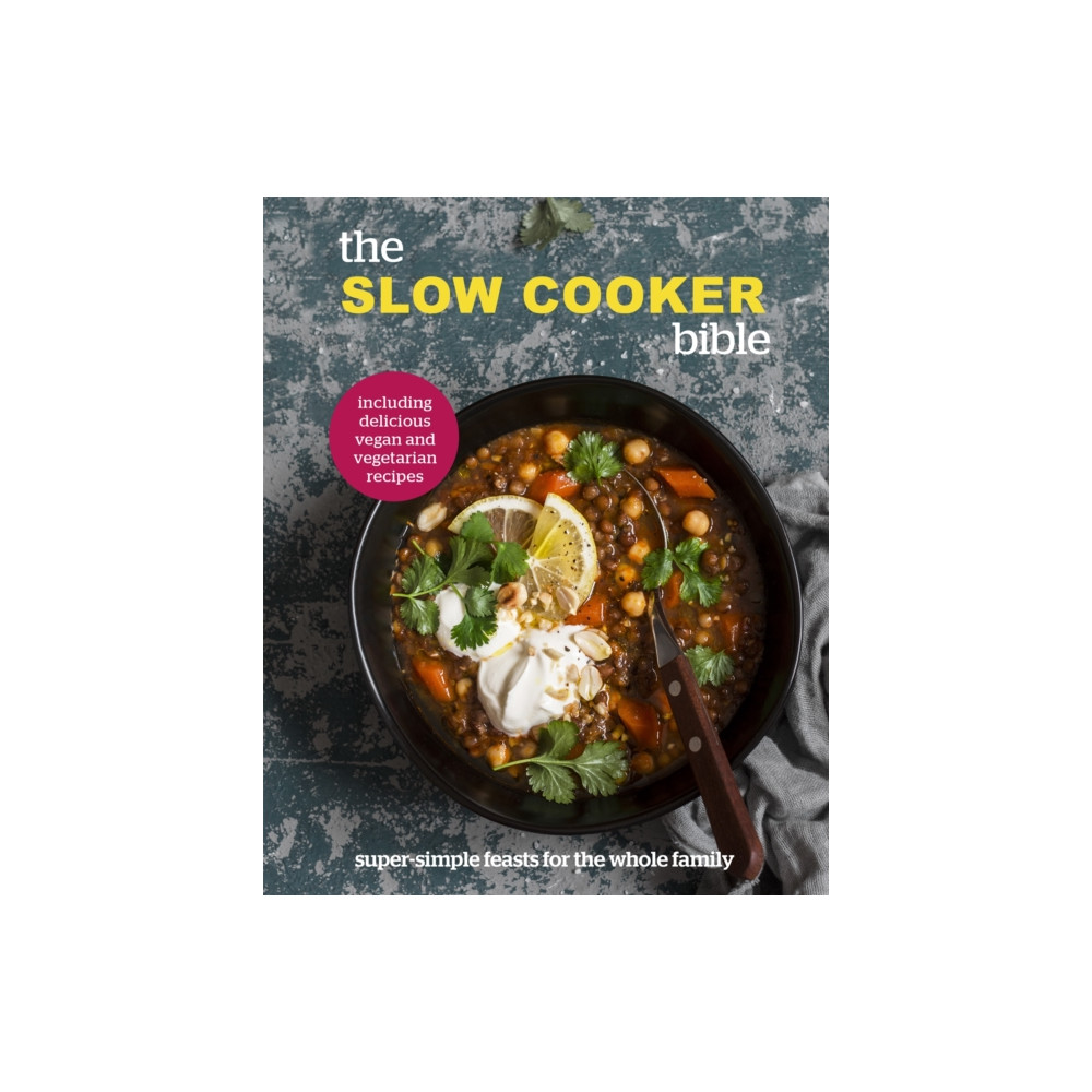 The Slow Cooker Bible (inbunden, eng)