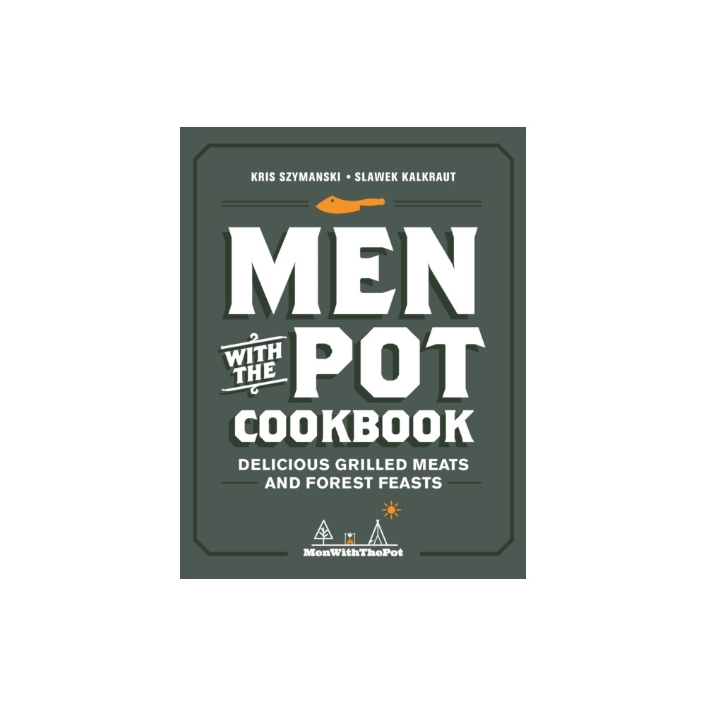 Men with the Pot Cookbook (inbunden, english) Quarto Publishing Group USA Inc