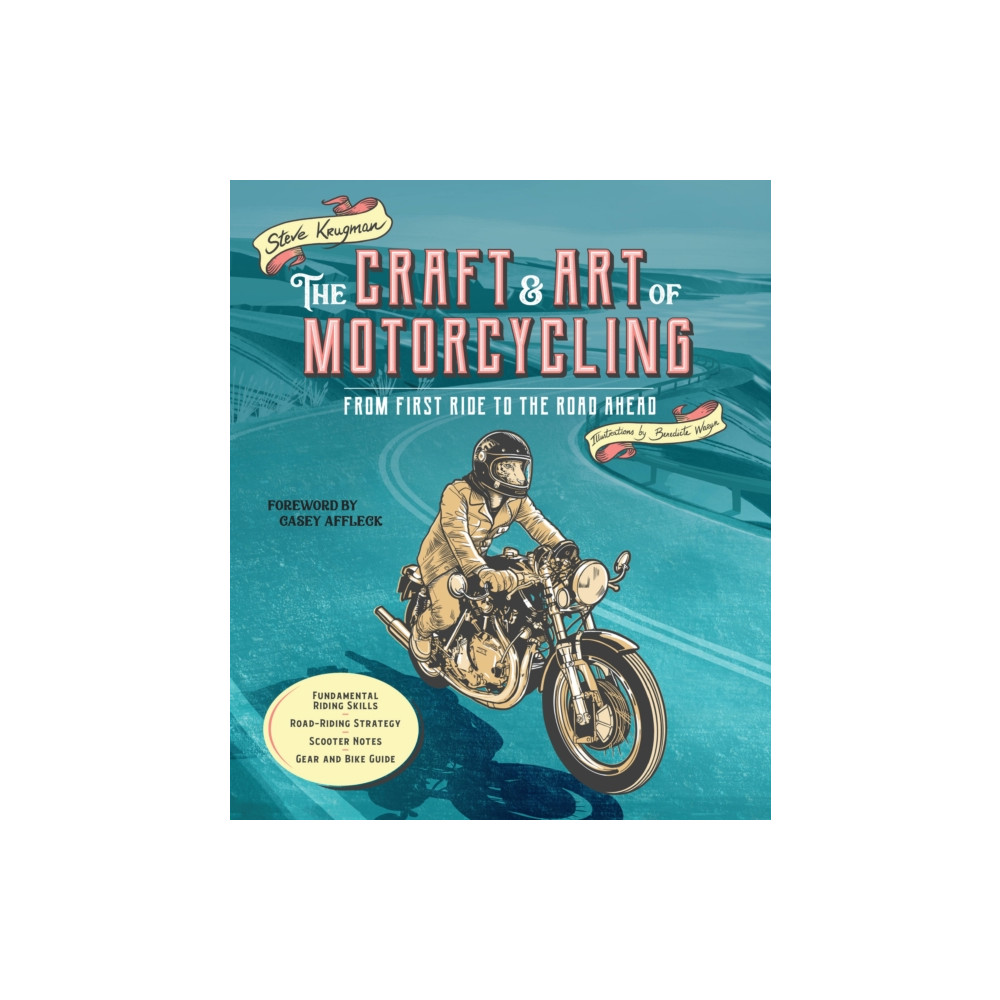 The Craft and Art of Motorcycling (häftad, english) Quarto Publishing Group USA Inc