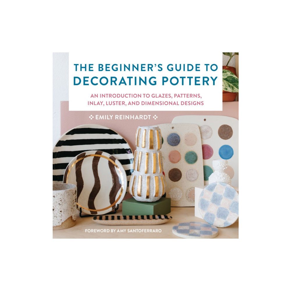 The Beginner's Guide to Decorating Pottery (häftad, english) Quarto Publishing Group USA Inc