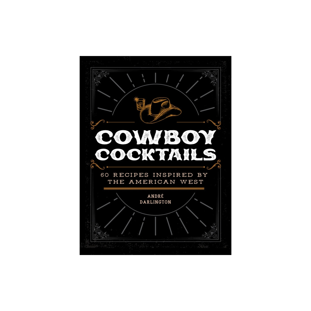 Cowboy Cocktails (inbunden, english) Quarto Publishing Group USA Inc