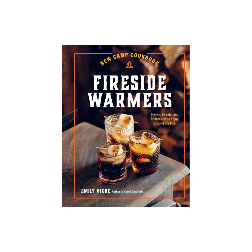 New Camp Cookbook Fireside Warmers (inbunden, english) Quarto Publishing Group USA Inc
