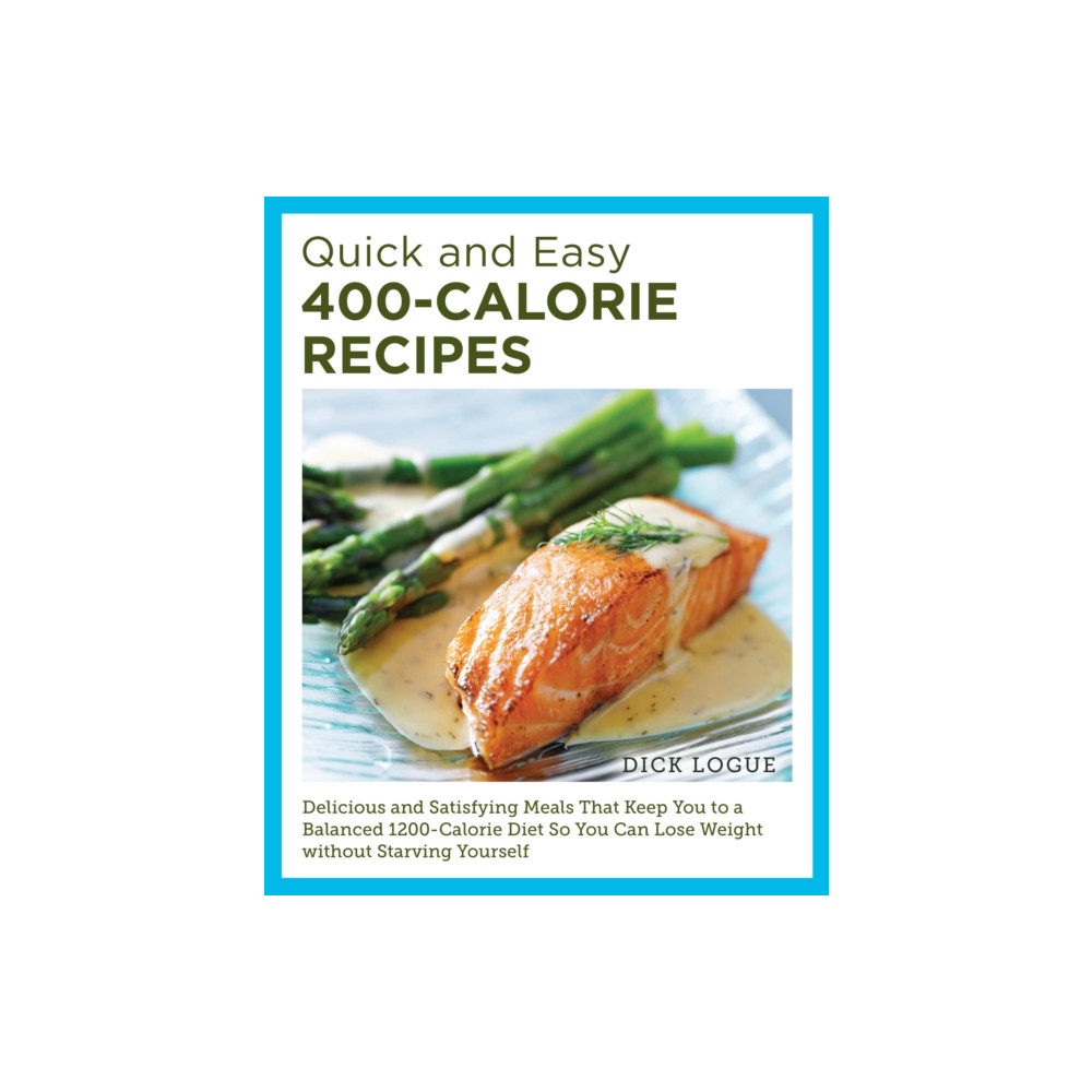 Quick and Easy 400-Calorie Recipes (häftad, english) New Shoe Press
