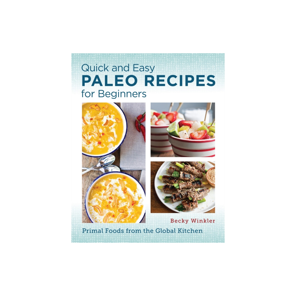 Quick and Easy Paleo Recipes for Beginners (häftad, english) New Shoe Press