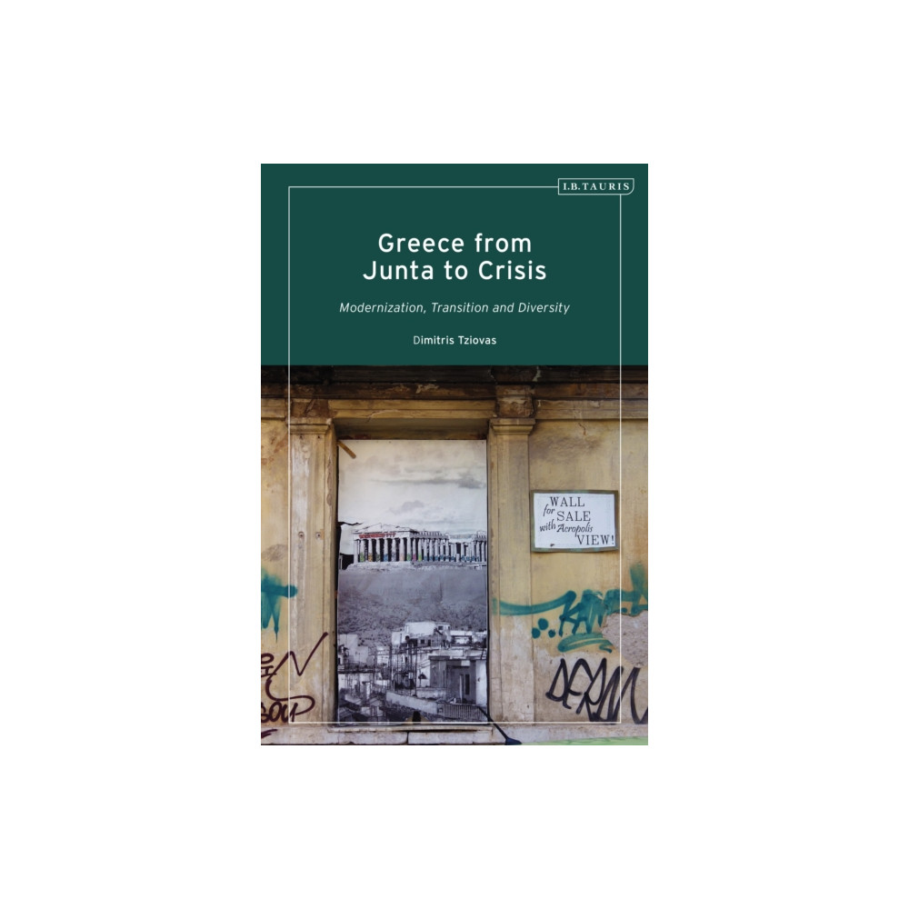 Greece from Junta to Crisis (inbunden, english) Bloomsbury Publishing PLC