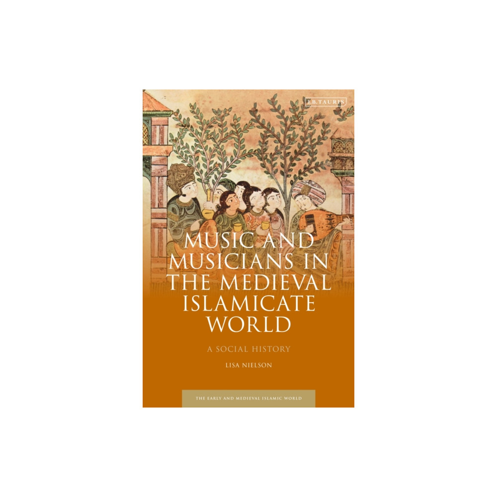 Music and Musicians in the Medieval Islamicate World (häftad, english) Bloomsbury Publishing PLC