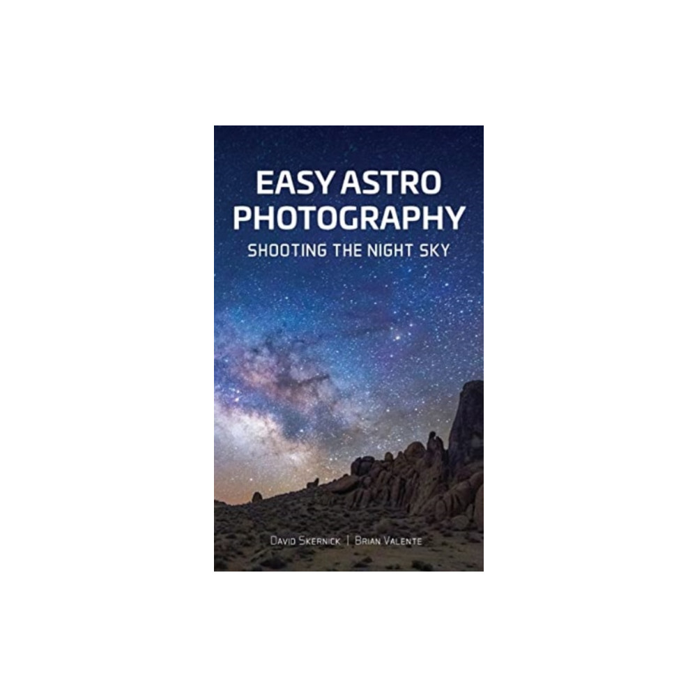 Easy Astrophotography (häftad, english) Schiffer Publishing Ltd