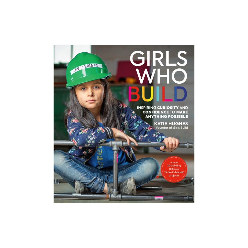 Girls Who Build (häftad, english) Running Press,U.S.