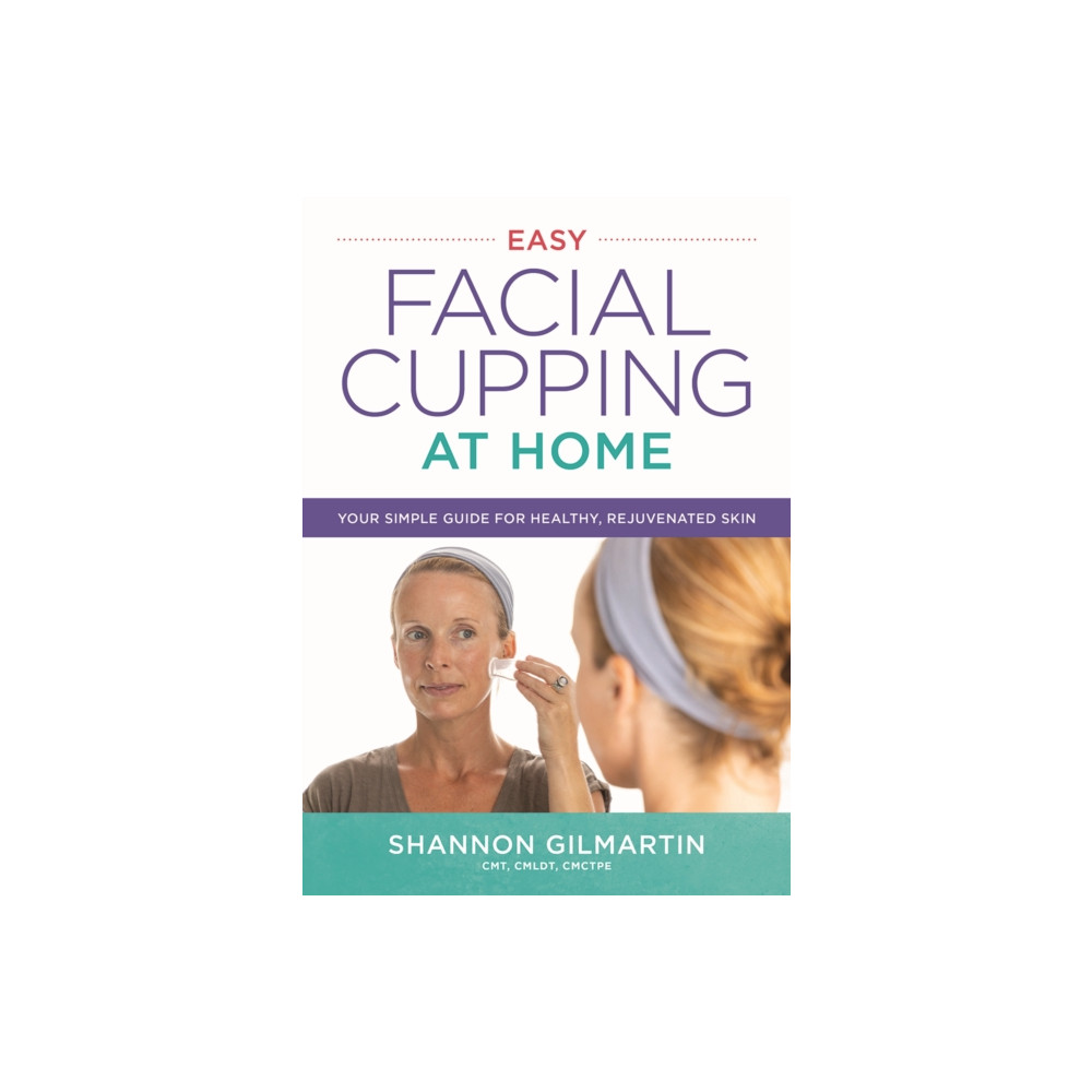 Easy Facial Cupping at Home (häftad, eng)