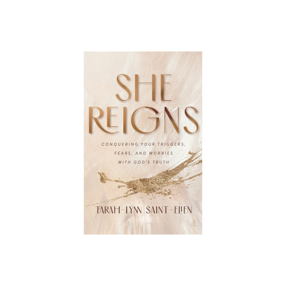 She Reigns – Conquering Your Triggers, Fears, and Worries with God`s Truth (häftad, english) Baker publishing group