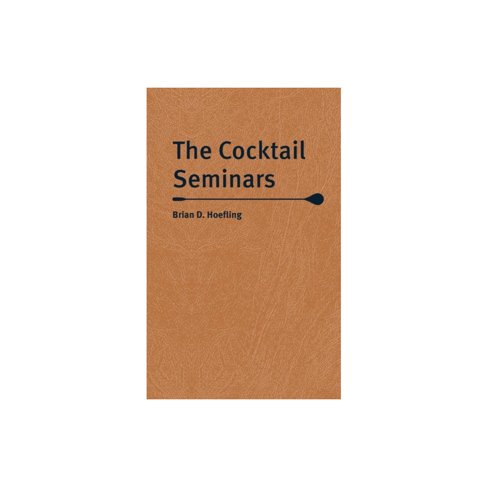 The Cocktail Seminars (inbunden, english) Abbeville Press Inc.,U.S.
