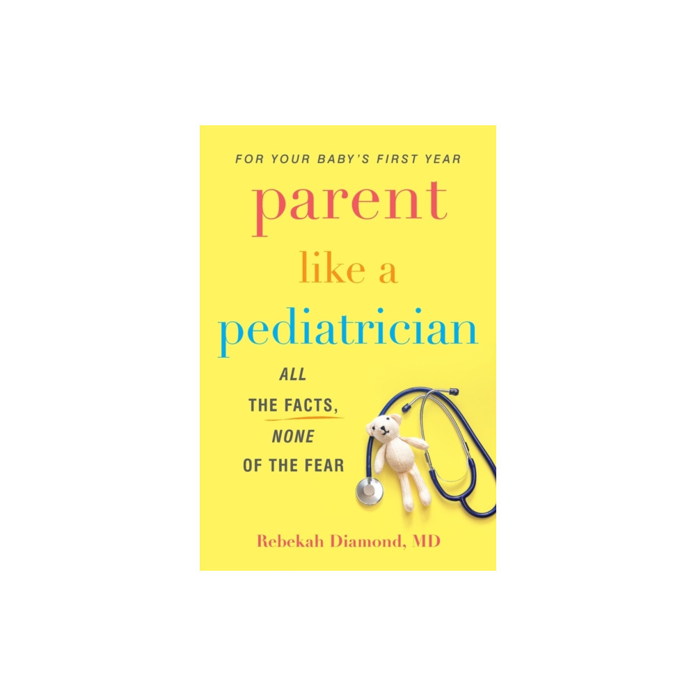 Parent Like A Pediatrician (häftad, english) Citadel Press Inc.,U.S.