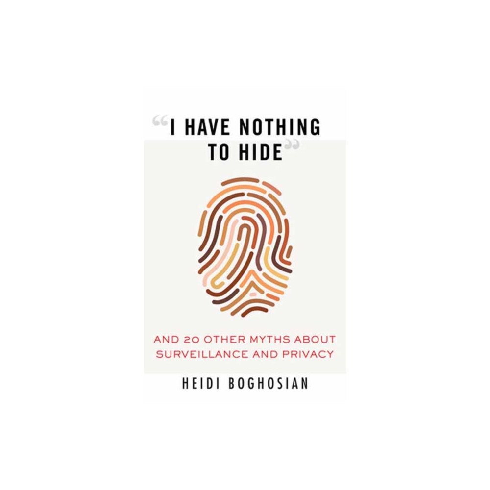 I Have Nothing to Hide (häftad, english) Beacon Press