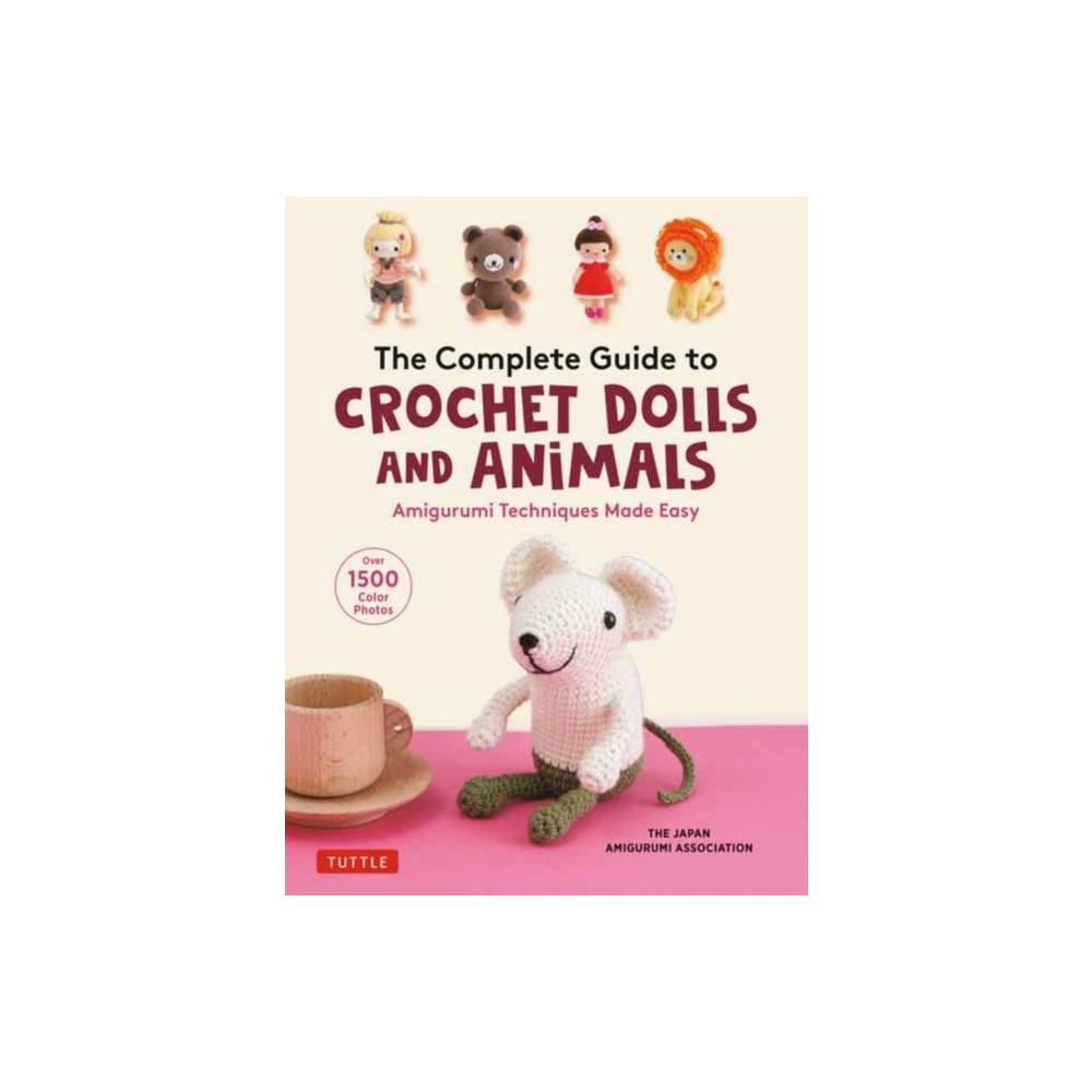 The Complete Guide to Crochet Dolls and Animals (häftad, english) Tuttle Publishing