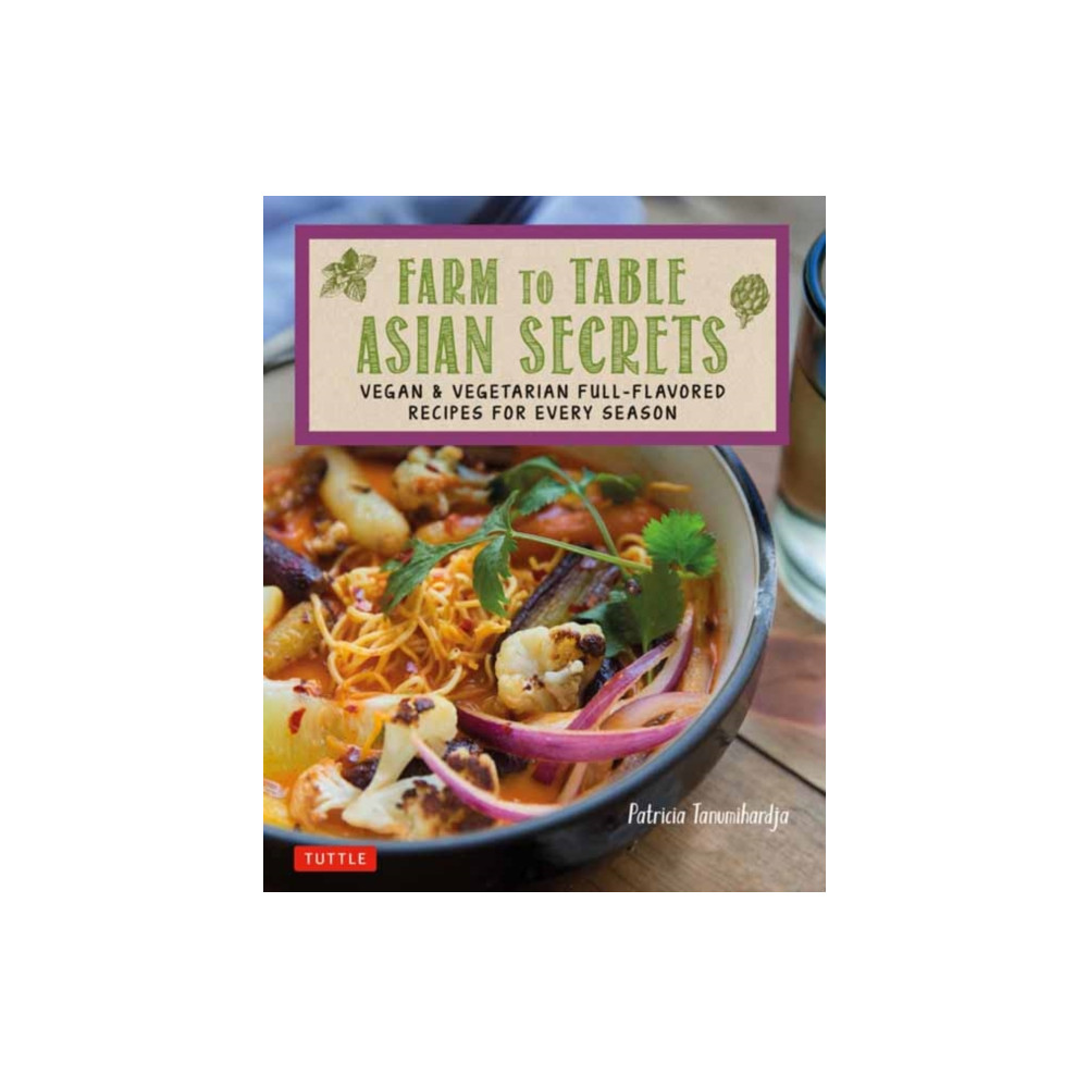 Farm to Table Asian Secrets (häftad, english) Tuttle Publishing