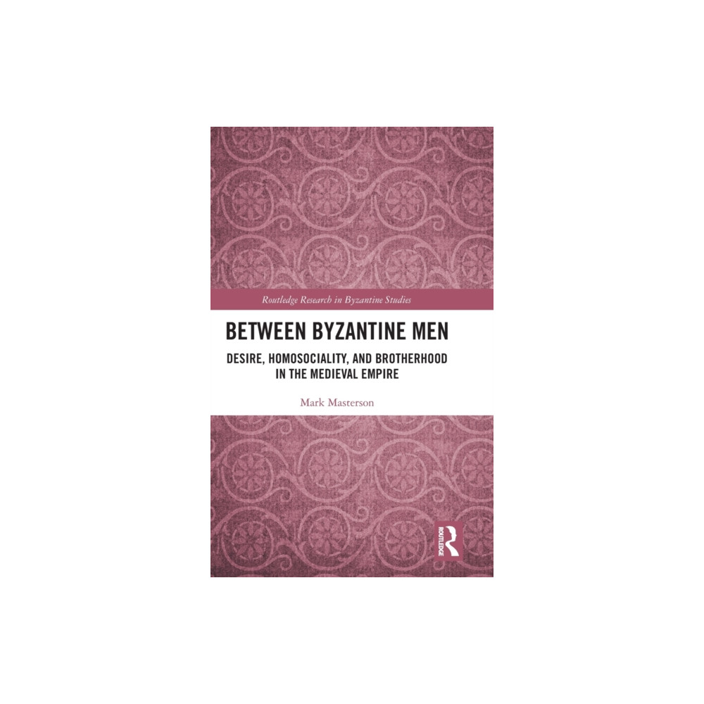 Between Byzantine Men (inbunden, english) Taylor & francis inc