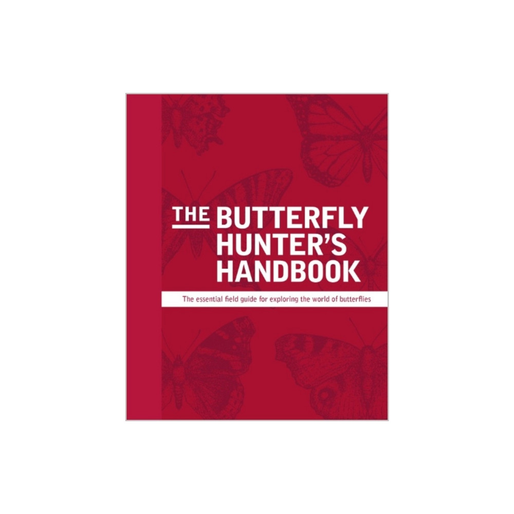 The Butterfly Hunter's Handbook (inbunden, english) GARDNERS OB